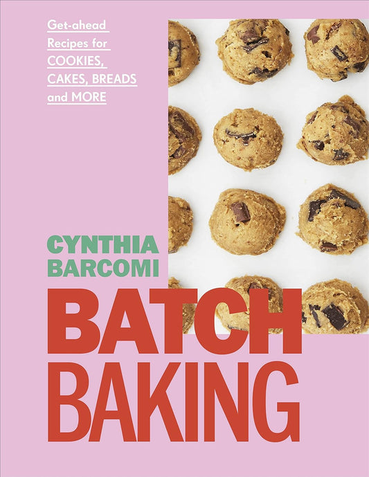 Batch Baking by Cynthia Barcomi - Hardback